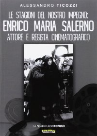 Immagine copertina libro Le stagioni del nostro impegno. Enrico Maria Salerno attore e regista cinematografico