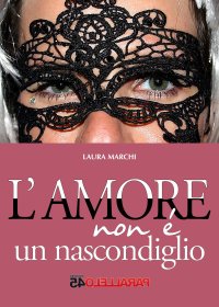 Immagine copertina libro L'amore non è un nascondiglio