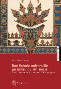 Immagine copertina libro Une théorie universelle au milieu du XIXe siècle. La Grammar of Ornament d'Owen Jones