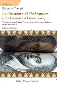 Immagine copertina libro La coscienza di Shakespeare (Shakespeare's conscience). Vertimento teatrale din un Prologo, quattro Scene e un Epilogo. Ediz. italiana e inglese