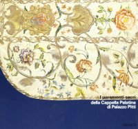 Immagine copertina libro I paramenti sacri della cappella Palatina di palazzo Pitti