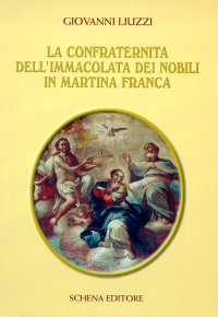 Immagine copertina libro La confraternita dell'Immacolata dei Nobili in Martina Franca