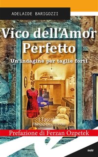 Immagine copertina libro Vico dell'amor perfetto. Un'indagine per taglie forti