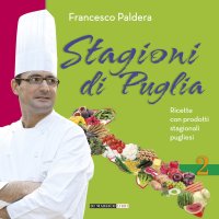 Immagine copertina libro Stagioni di Puglia. Ricette con prodotti stagionali pugliesi