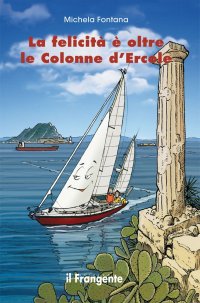 Immagine copertina libro La felicità è oltre le Colonne d'Ercole