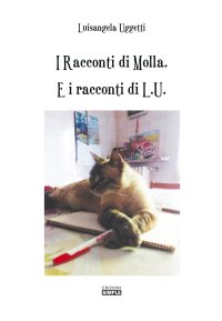 Immagine copertina libro I racconti di Molla. E i racconti di L.U.