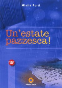 Immagine copertina libro Un'estate pazzesca!