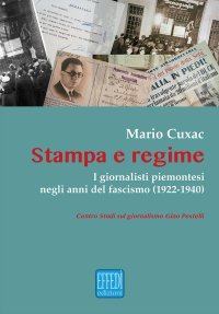 Immagine copertina libro Stampa e regime. I giornalisti piemontesi negli anni del fascismo (1922-1940)