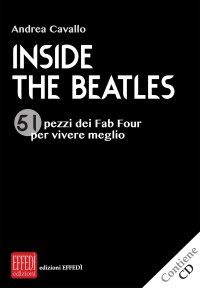 Immagine copertina libro Inside the Beatles. 51 pezzi dei Fab Four per vivere meglio. Con CD-Audio