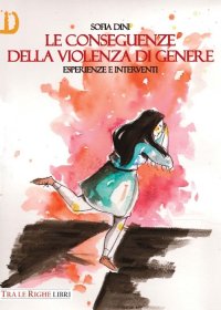 Immagine copertina libro Le conseguenze della violenza di genere. Esperienze e interventi