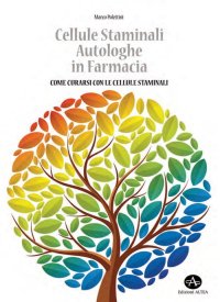 Immagine copertina libro Cellule staminali autologhe in farmacia. Come curarsi con le cellule staminali