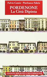 Immagine copertina libro Pordenone, la città dipinta