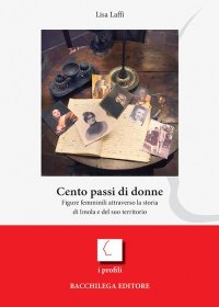 Immagine copertina libro Cento passi di donne. Figure femminili attraverso la storia di Imola e del suo territorio