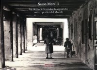 Immagine copertina libro Sasso Morelli. Tre decenni di mostre fotografiche sotto i portici del Morelli. Ediz. illustrata