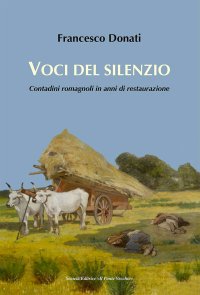 Immagine copertina libro Voci del silenzio. Contadini romagnoli in anni di restaurazione
