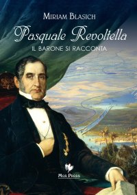 Immagine copertina libro Pasquale Revoltella. Il barone si racconta