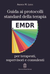 Immagine copertina libro Guida ai protocolli standard della terapia EMDR per terapeuti, supervisori e consulenti