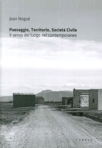 Immagine copertina libro Paesaggio, territorio, società civile. Il senso del luogo nel contemporaneo