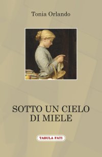 Immagine copertina libro Sotto un cielo di miele