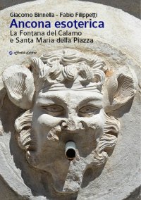 Immagine copertina libro Ancona esoterica. La fontana del Calamo e Santa Maria della Piazza