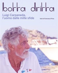 Immagine copertina libro Botta dritta. Luigi Carpaneda, l'uomo dalle mille sfide