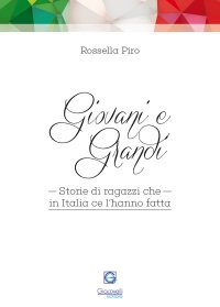 Immagine copertina libro Giovani e grandi. Storie di ragazzi che in Italia ce l'hanno fatta
