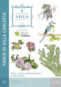 Immagine copertina libro Piante, animali e ambienti del parco di Villa Carlotta. Il Museo Giardino Botanico di Villa Carlotta a Tremezzo (Como)