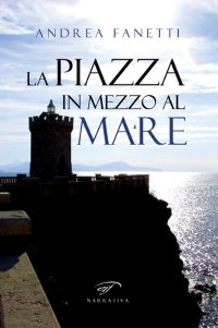 Immagine copertina libro La piazza in mezzo al mare