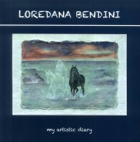 Immagine copertina libro Loredana Bendini. Il mio diario d'artista-My artistic diary. Ediz. bilingue