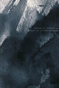 Immagine copertina libro Design et patrimoine. Autour de la Méditerranée. Le projet Tempus 3D Design pour le développement durable des productions artisanales locales. Ediz. illustrata