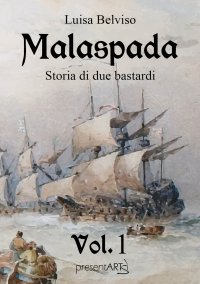 Immagine copertina libro Malaspada. Storia di due bastardi. Vol. 1