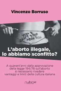 Immagine copertina libro L'aborto illegale, lo abbiamo sconfitto?
