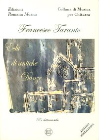 Immagine copertina libro Francesco Taranto. Echi di Antiche Danze. Musica per Chitarra. Erom 0028