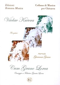 Immagine copertina libro Vaclav Kucera. Cum Grano Lorca. Musica per Chitarra. For Guitar. Erom 0022en