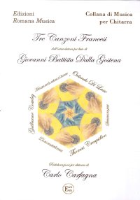 Immagine copertina libro Giovanni Battista dalla Gostena. Tre Canzoni Francesi. Musica per Chitarra. Erom 0020
