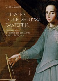 Immagine copertina libro Ritratto di una virtuosa canterina. Eleonora Baroni e il pittore Fabio della Corgna al tempo dei Barberini