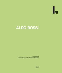 Immagine copertina libro Aldo Rossi. Soundings. Series of theory and architectural openness