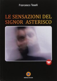 Immagine copertina libro Le sensazioni del signor Asterisco