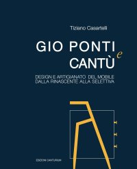 Immagine copertina libro Gio Ponti e Cantù. Design e artigianato del mobile dalla Rinascente alla Selettiva