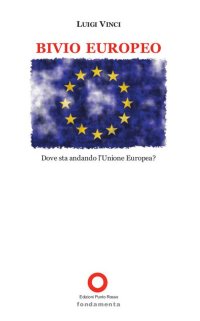 Immagine copertina libro Bivio europeo. Dove sta andando l'Unione Europea?