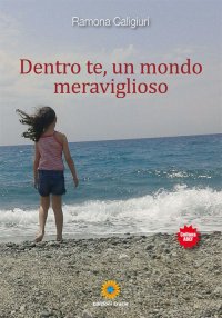 Immagine copertina libro Dentro te, un mondo meraviglioso