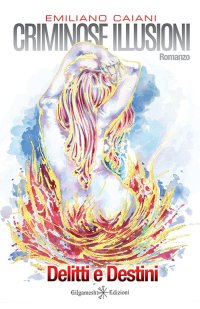 Immagine copertina libro Criminose illusioni. Delitti e destini. Ediz. integrale. Con Libro in brossura