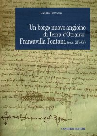Immagine copertina libro Un borgo nuovo angioino di Terra d'Otranto: Francavilla Fontana (secc. XIV-XV)