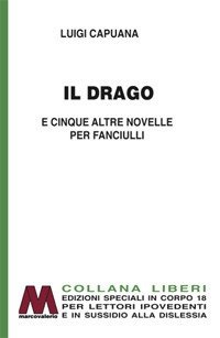 Immagine copertina libro Il drago e cinque altre novelle per fanciulli. Ediz. per ipovedenti