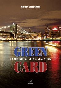 Immagine copertina libro Green card. La mia nuova vita a New York