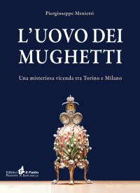 Immagine copertina libro L'uovo dei mughetti. Una misteriosa vicenda tra Torino e Milano
