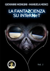 Immagine copertina libro La fantascienza su Internet. Vol. 1: A-K