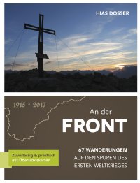 Immagine copertina libro An der Front. 67 wanderungen auf den spuren des ersten weltkrieges. Ediz. illustrata
