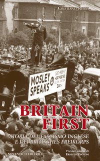 Immagine copertina libro Britain first. Storia del fascismo inglese e dei «britisches freikorps»