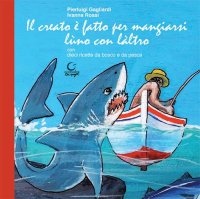 Immagine copertina libro Il creato è fatto per mangiarsi lùno con làltro. Ediz. limitata